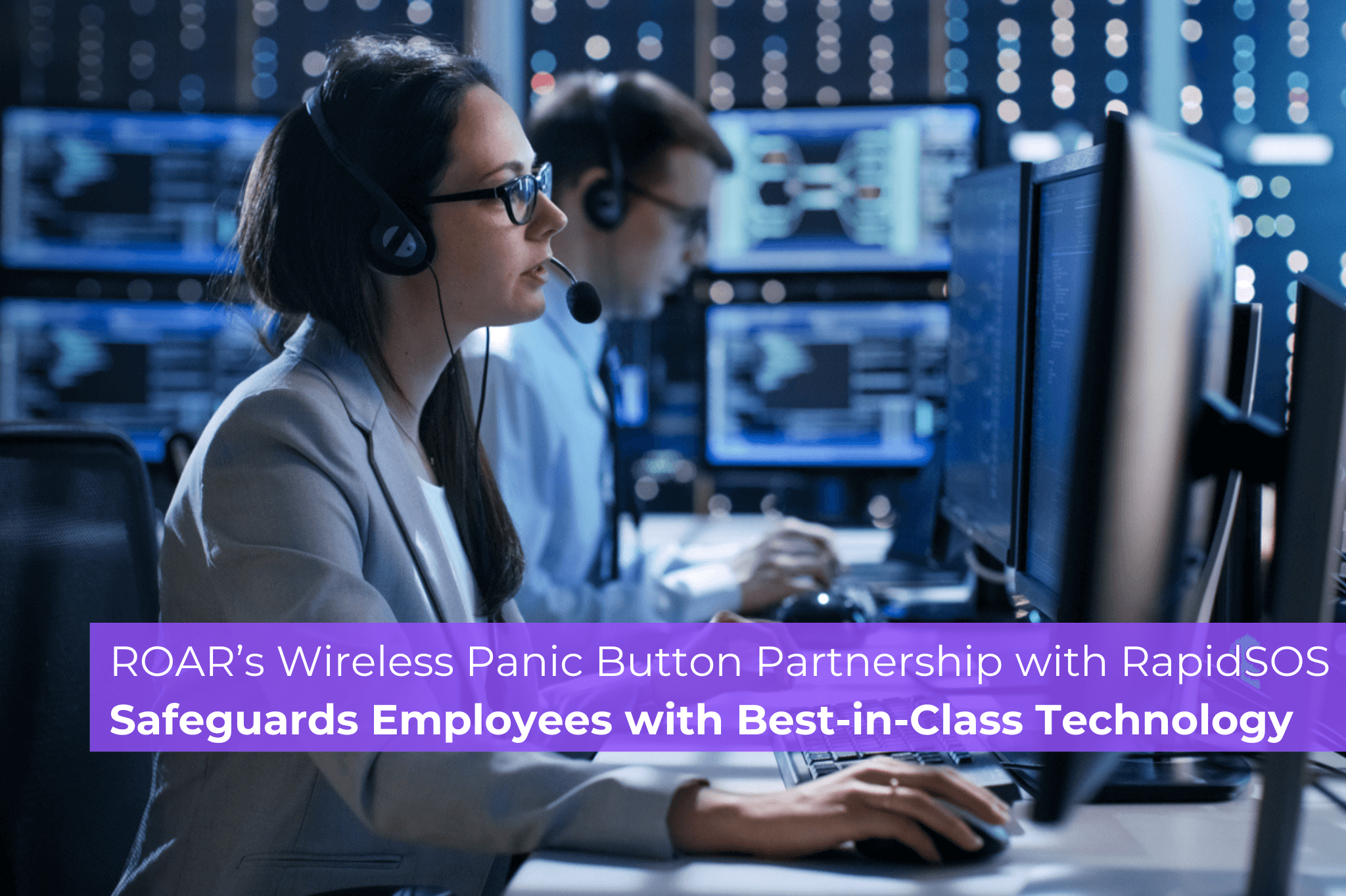 How ROAR’s Wireless Panic Button Partnership with RapidSOS Safeguards Employees with Best-in-Class Technology